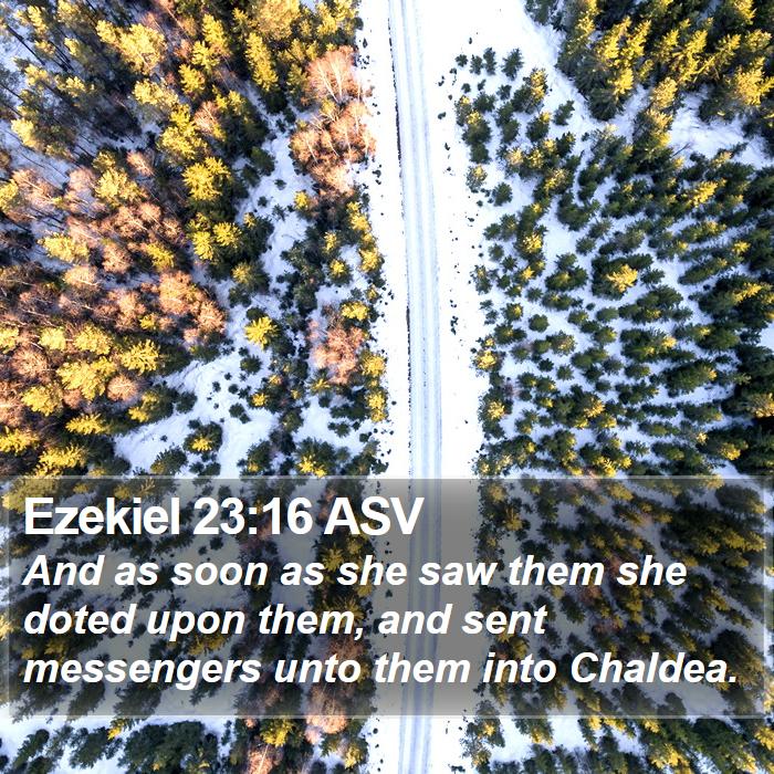 Ezekiel 23:16 ASV Bible Study