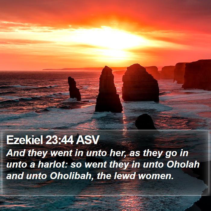 Ezekiel 23:44 ASV Bible Study