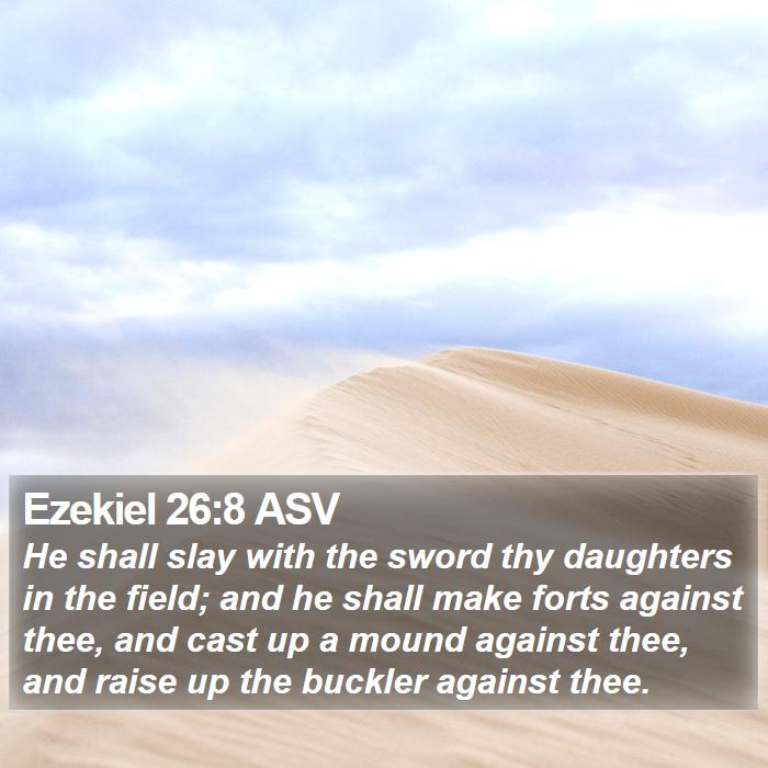 Ezekiel 26:8 ASV Bible Study