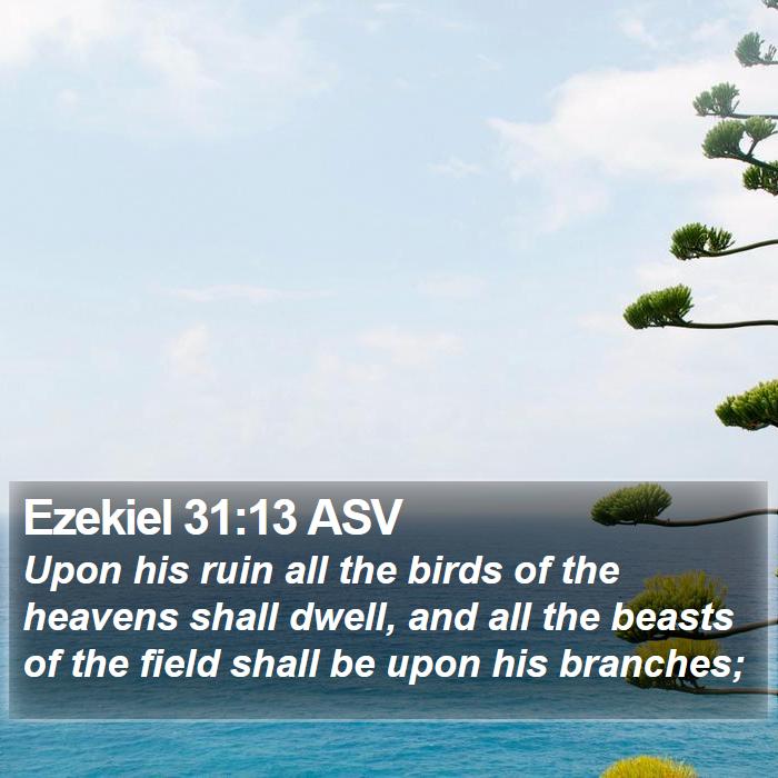 Ezekiel 31:13 ASV Bible Study