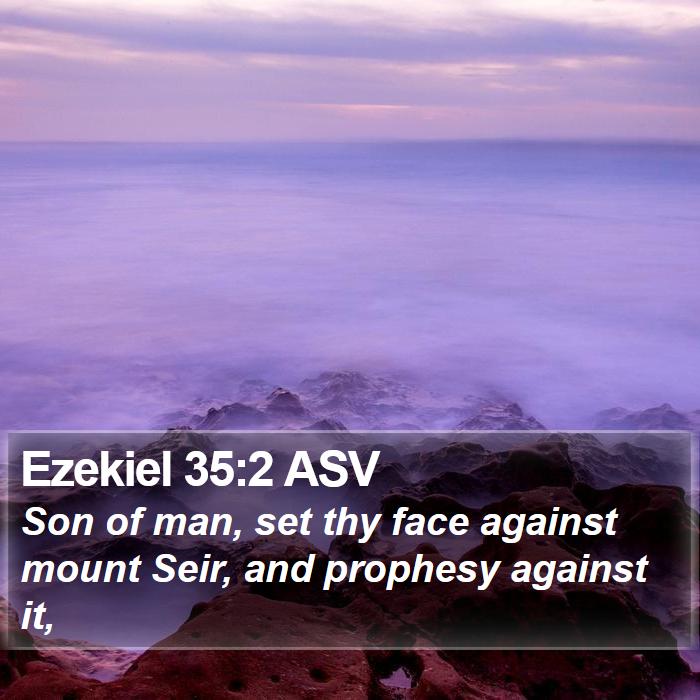 Ezekiel 35:2 ASV Bible Study