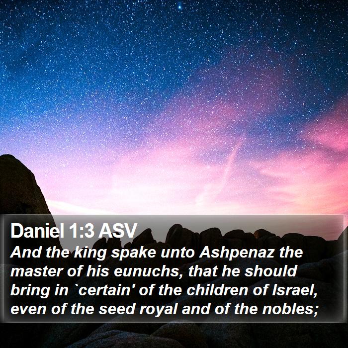 Daniel 1:3 ASV Bible Study