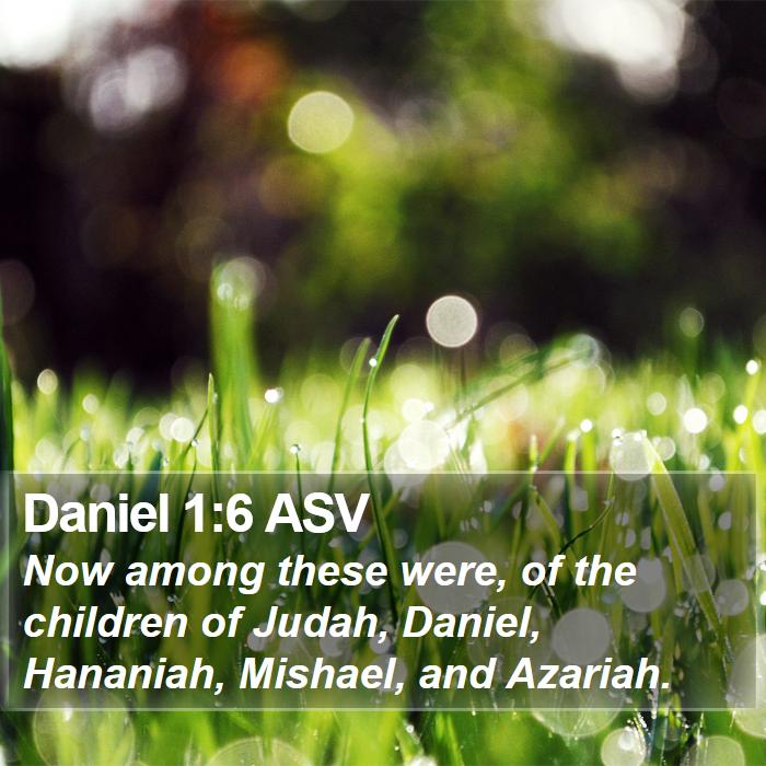 Daniel 1:6 ASV Bible Study