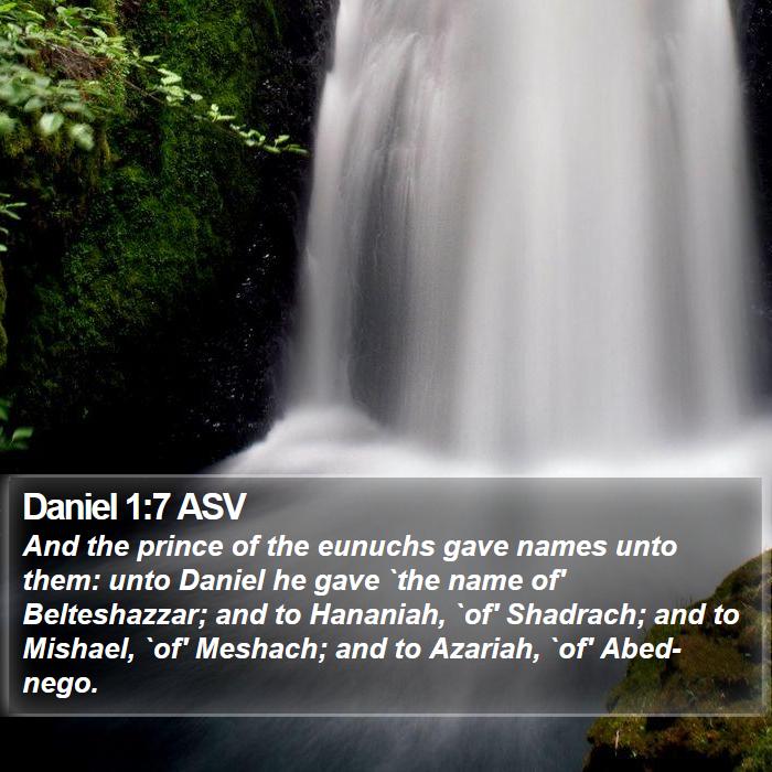 Daniel 1:7 ASV Bible Study