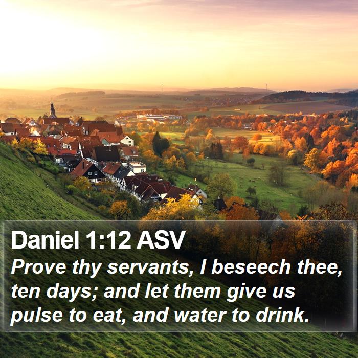 Daniel 1:12 ASV Bible Study