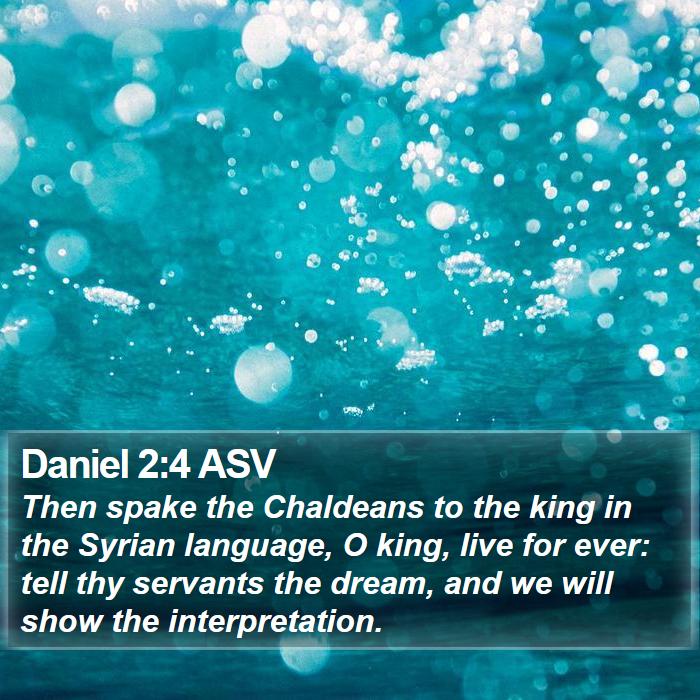 Daniel 2:4 ASV Bible Study