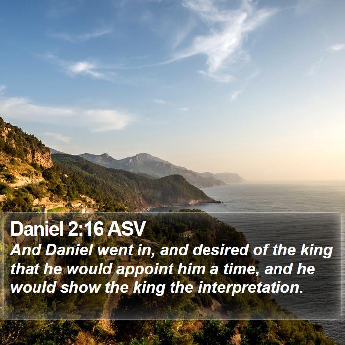 Daniel 2:16 ASV Bible Study