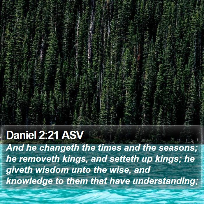 Daniel 2:21 ASV Bible Study