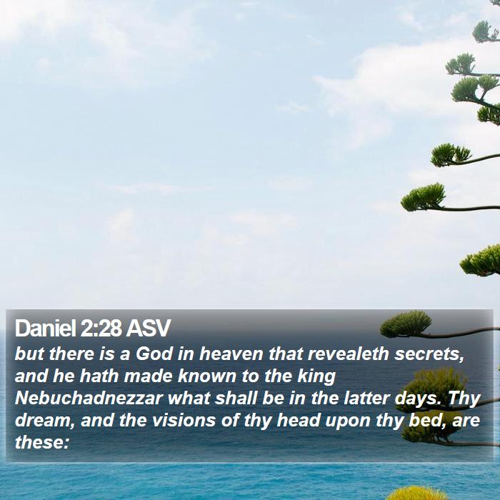 Daniel 2:28 ASV Bible Study