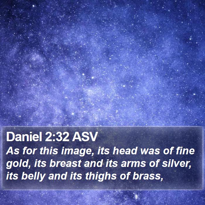 Daniel 2:32 ASV Bible Study