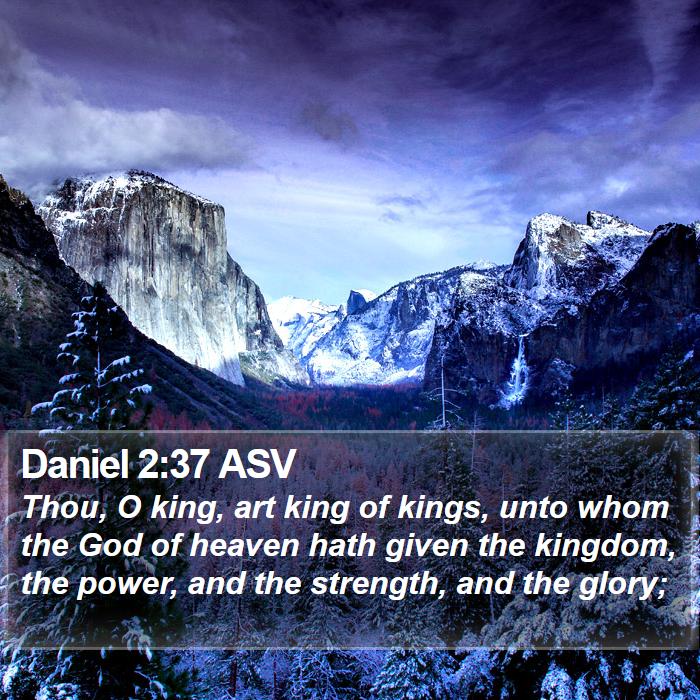 Daniel 2:37 ASV Bible Study