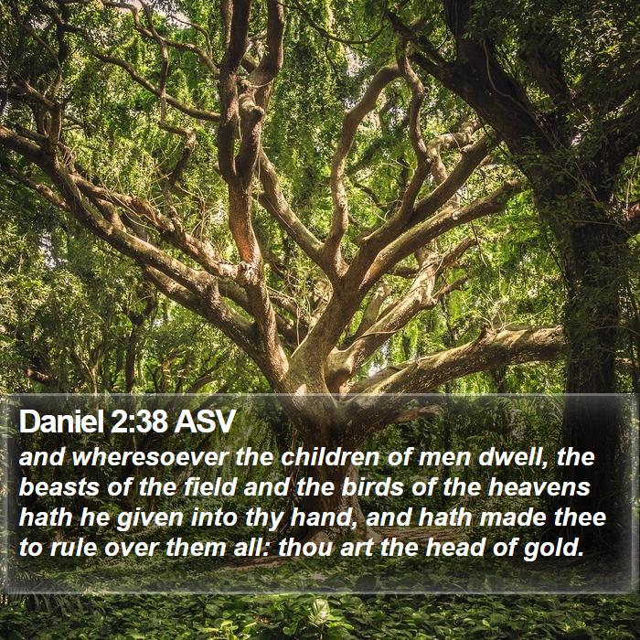 Daniel 2:38 ASV Bible Study