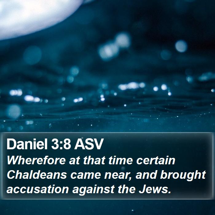 Daniel 3:8 ASV Bible Study