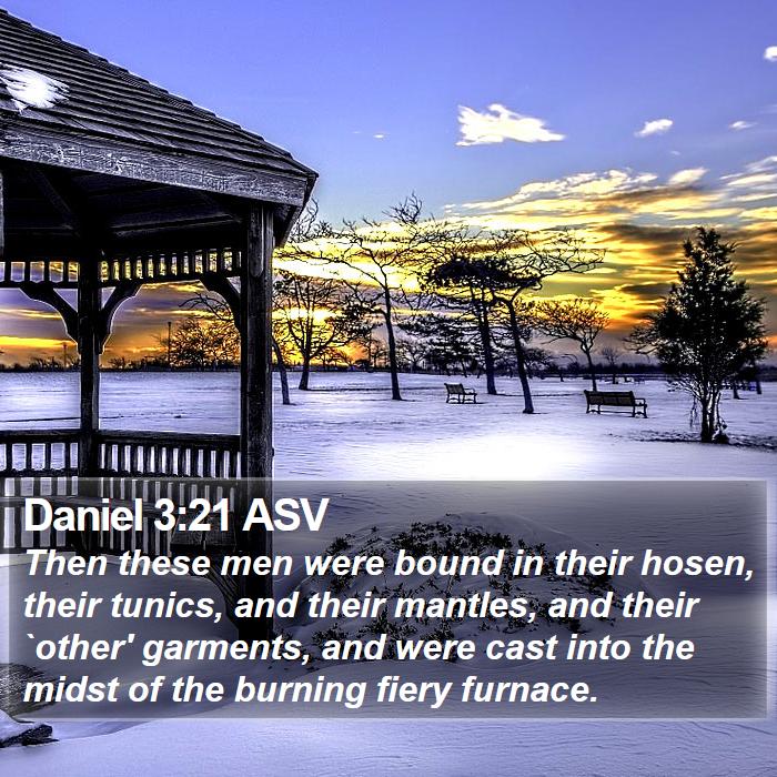 Daniel 3:21 ASV Bible Study