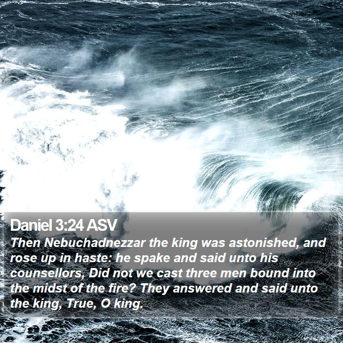 Daniel 3:24 ASV Bible Study