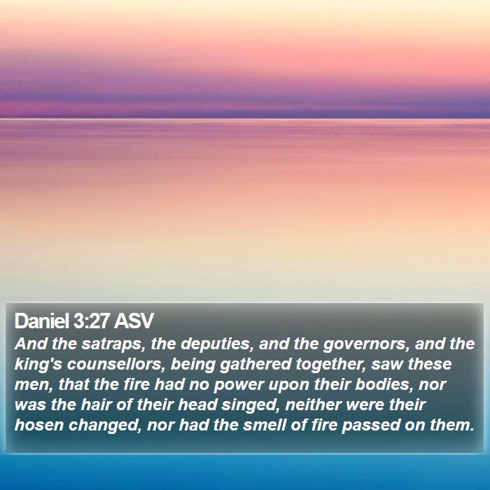 Daniel 3:27 ASV Bible Study