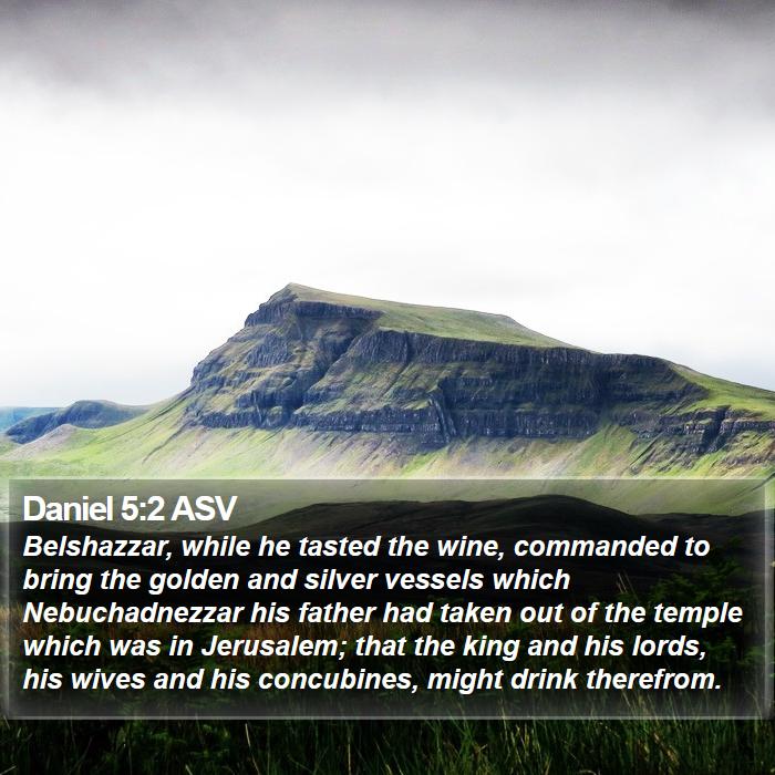 Daniel 5:2 ASV Bible Study