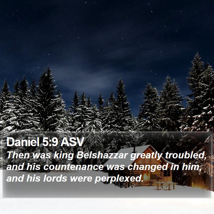 Daniel 5:9 ASV Bible Study