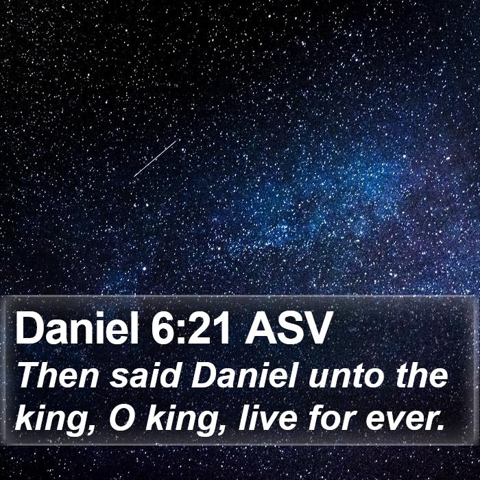 Daniel 6:21 ASV Bible Study