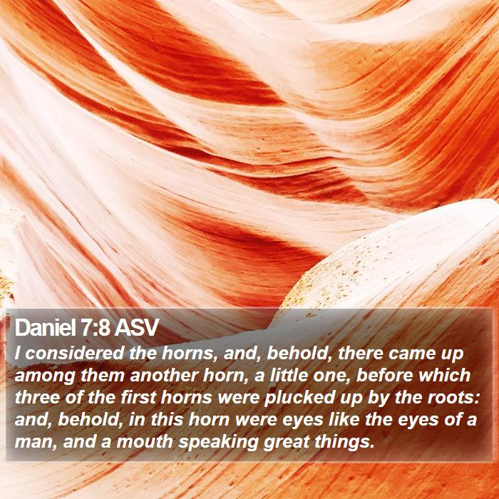 Daniel 7:8 ASV Bible Study