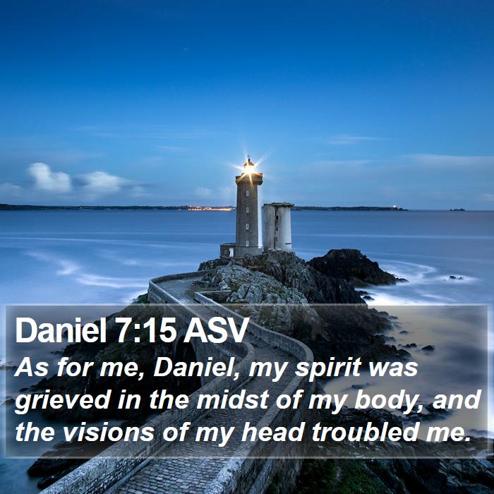 Daniel 7:15 ASV Bible Study