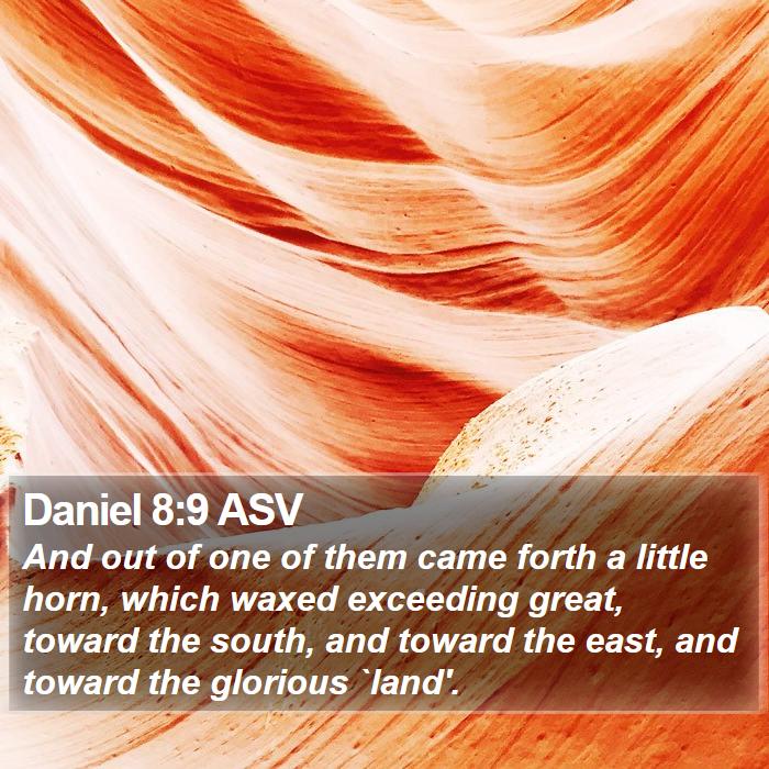 Daniel 8:9 ASV Bible Study