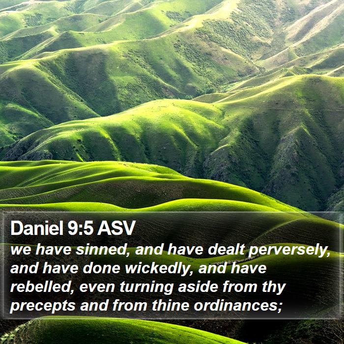 Daniel 9:5 ASV Bible Study