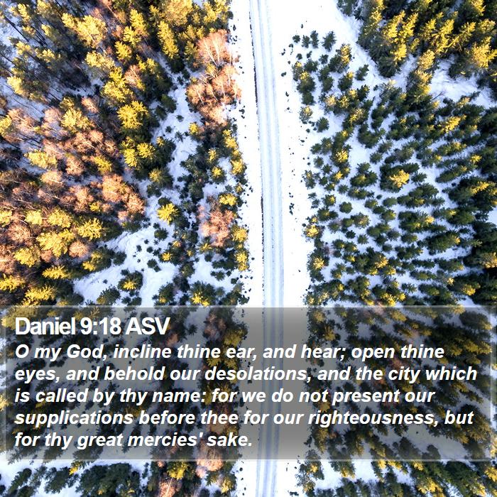 Daniel 9:18 ASV Bible Study