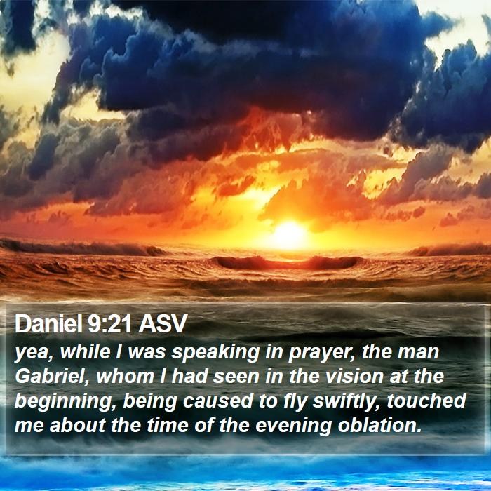 Daniel 9:21 ASV Bible Study