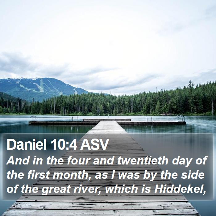 Daniel 10:4 ASV Bible Study