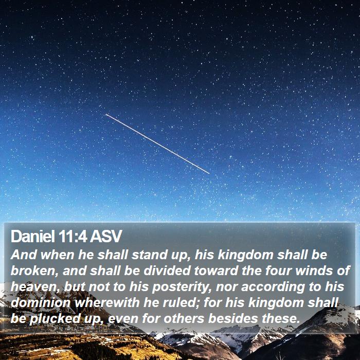 Daniel 11:4 ASV Bible Study