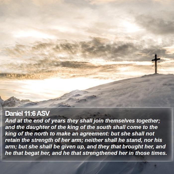 Daniel 11:6 ASV Bible Study