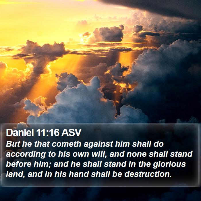 Daniel 11:16 ASV Bible Study