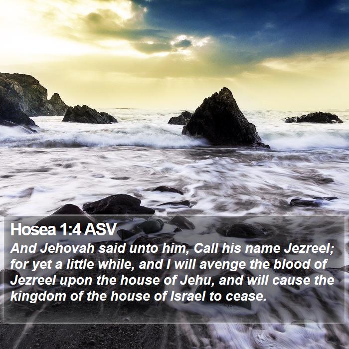 Hosea 1:4 ASV Bible Study