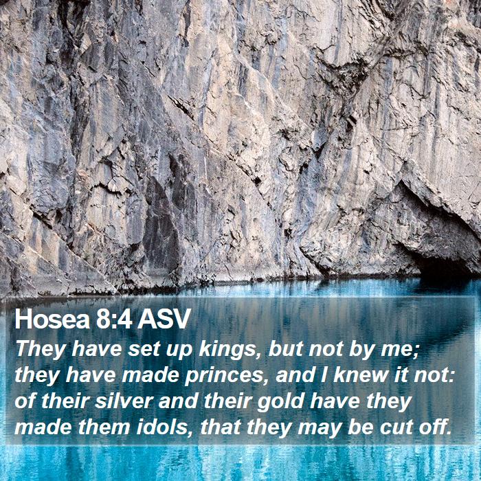 Hosea 8:4 ASV Bible Study