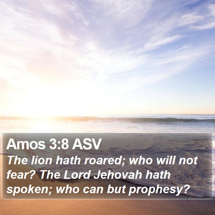 Amos 3:8 ASV Bible Study