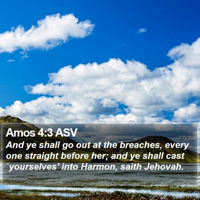 Amos 4:3 ASV Bible Study