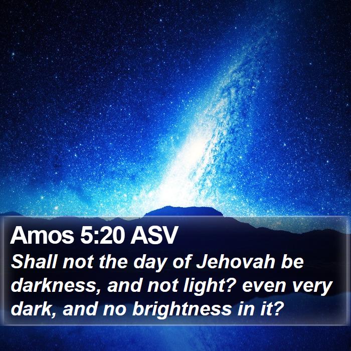 Amos 5:20 ASV Bible Study