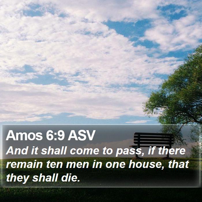 Amos 6:9 ASV Bible Study