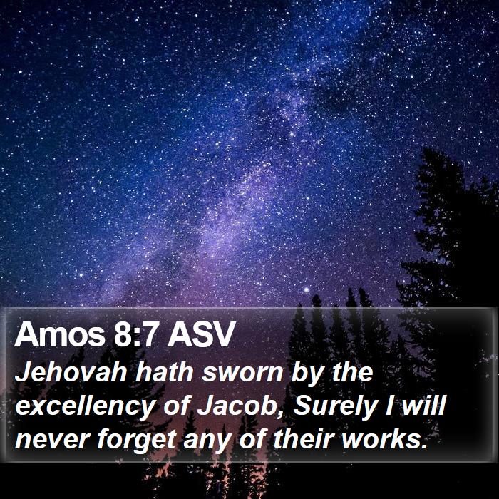 Amos 8:7 ASV Bible Study