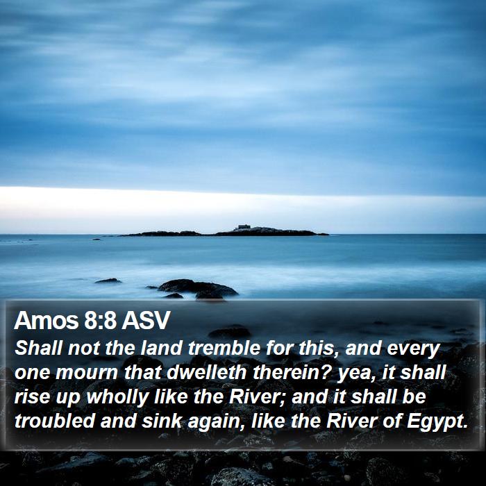 Amos 8:8 ASV Bible Study