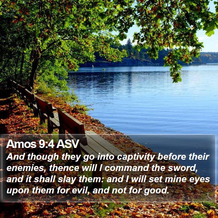 Amos 9:4 ASV Bible Study