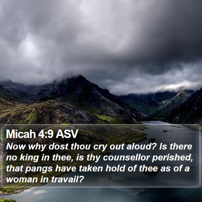 Micah 4:9 ASV Bible Study