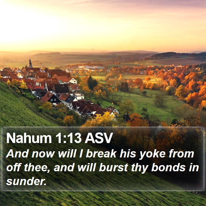 Nahum 1:13 ASV Bible Study