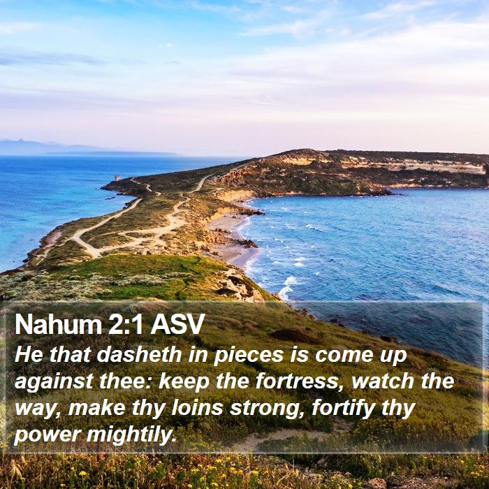 Nahum 2:1 ASV Bible Study