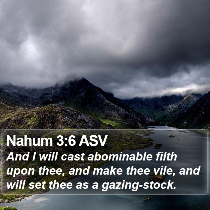 Nahum 3:6 ASV Bible Study