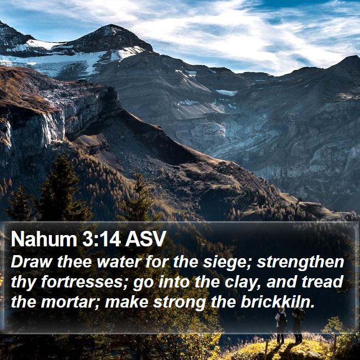 Nahum 3:14 ASV Bible Study