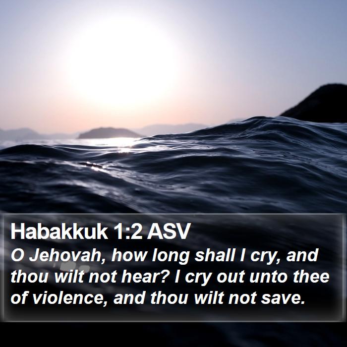 Habakkuk 1:2 ASV Bible Study