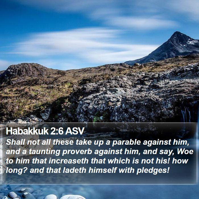 Habakkuk 2:6 ASV Bible Study