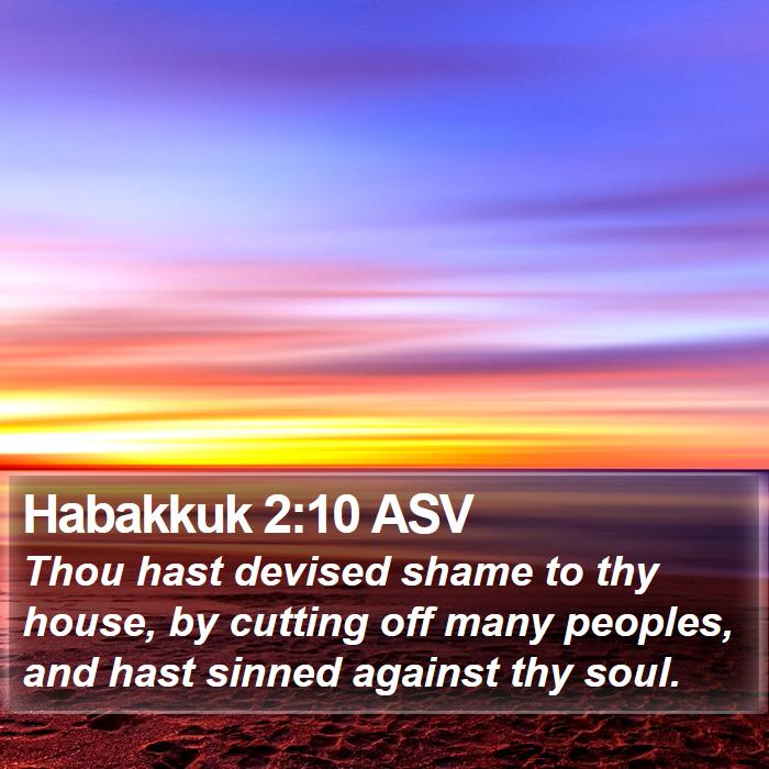 Habakkuk 2:10 ASV Bible Study